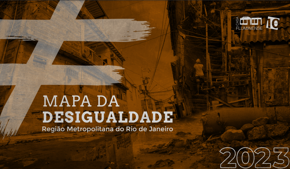 Mapa da Desigualdade da Casa Fluminense: 40 indicadores, 23 bases de dados (Arte: Kaléu Menezes / Casa Fluminense)