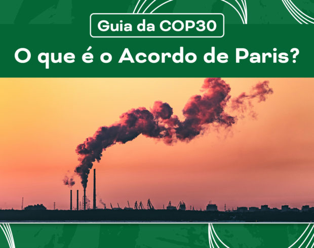 COP30: O que é o Acordo de Paris?