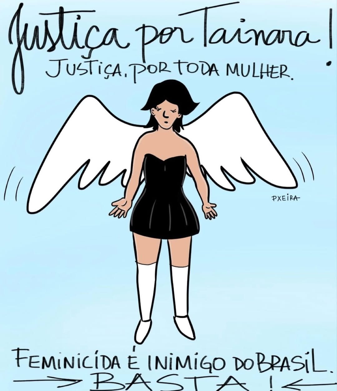 Charge colorida com desenho de Tainara com asas de anjo e a frase: Justiça por Tainara, Justiça por Toda Mulher, no topo. Fundo azul. Na parte inferir, feminicida é inimigo do Brasil, basta!